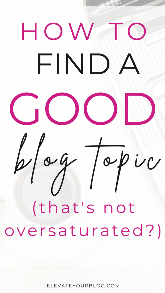How to Find a Good Blog Topic